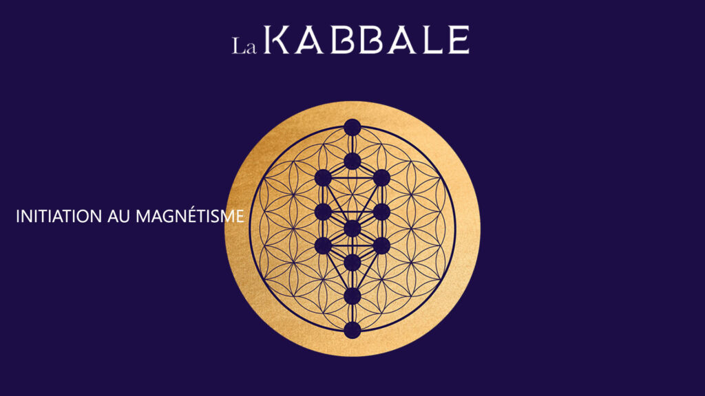 Initiation au magnétisme inspirée de la Kabbale