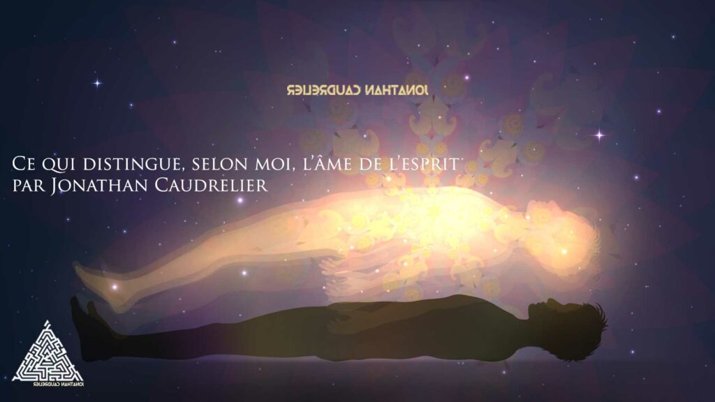 Ce qui distingue, selon moi, l’âme de l’esprit par jonathan caudrelier magnétiseur dans le 28